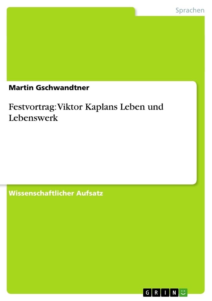 Festvortrag: Viktor Kaplans Leben und Lebenswerk