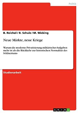 Kartonierter Einband Neue Märkte, neue Kriege von B. Reichel, M. Wicking, B. Schulz