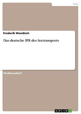 Kartonierter Einband Das deutsche IPR des Seetransports von Frederik Wendisch