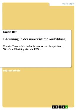 Kartonierter Einband E-Learning in der universitären Ausbildung von Guido Ulm