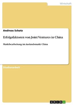 Kartonierter Einband Erfolgsfaktoren von Joint Ventures in China von Andreas Schatz