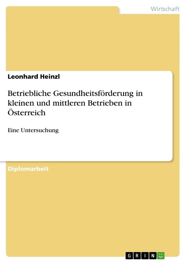 Betriebliche Gesundheitsförderung in kleinen und mittleren Betrieben in Österreich