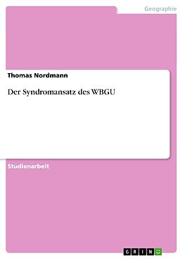 Kartonierter Einband Der Syndromansatz des WBGU von Thomas Nordmann