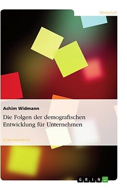 Kartonierter Einband Die Folgen der demografischen Entwicklung für Unternehmen von Achim Widmann
