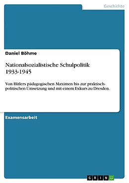 Kartonierter Einband Nationalsozialistische Schulpolitik 1933-1945 von Daniel Böhme