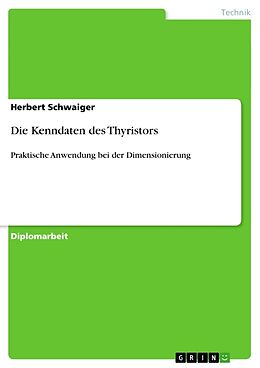 Kartonierter Einband Die Kenndaten des Thyristors von Herbert Schwaiger