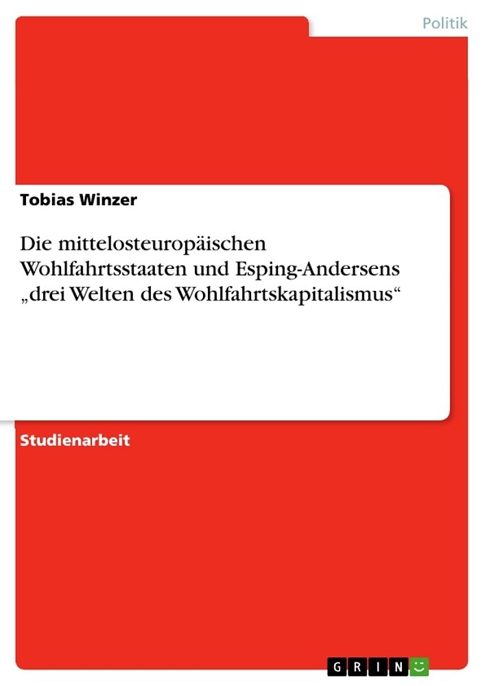 Die mittelosteuropäischen Wohlfahrtsstaaten und Esping-Andersens "drei Welten des Wohlfahrtskapitalismus"