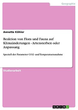 Kartonierter Einband Reaktion von Flora und Fauna auf Klimaänderungen - Artensterben oder Anpassung von Annette Köhler