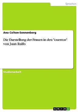 Kartonierter Einband Die Darstellung der Frauen in den "cuentos" von Juan Rulfo von Ana Colton-Sonnenberg