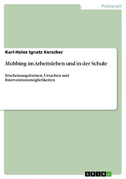 Kartonierter Einband Mobbing im Arbeitsleben und in der Schule von Karl-Heinz Ignatz Kerscher