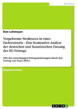 Kartonierter Einband Vorgeformte Strukturen in einer Fachtextsorte - Eine kontrastive Analyse der deutschen und französischen Fassung des EG-Vertrags von Dan Lohmeyer