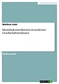 E-Book (epub) Identitätskonstruktionen in modernen Gesellschaftsstrukturen von Matthias Liebl