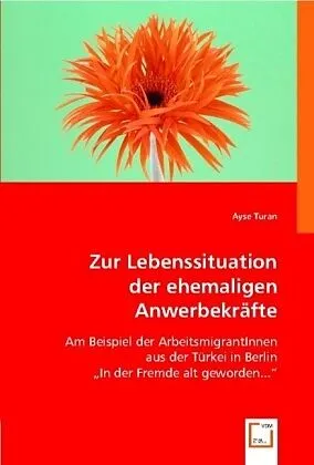 Zur Lebenssituation der ehemaligen Anwerbekräfte