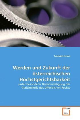 Werden und Zukunft der österreichischen Höchstgerichtsbarkeit