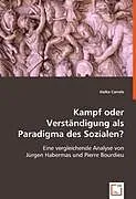 Kampf oder Verständigung als Paradigma des Sozialen?