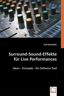 Kartonierter Einband Surround-Sound-Effekte für Live Performances von Axel Schmidtke