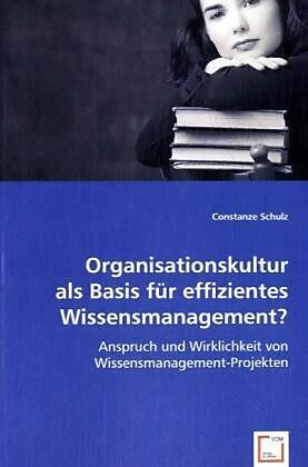 Organisationskultur als Basis für effizientes Wissensmanagement?