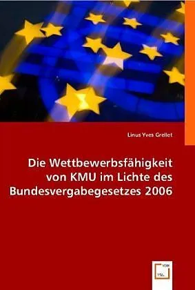Die Wettbewerbsfähigkeit von KMU im Lichte des Bundesvergabegesetzes 2006