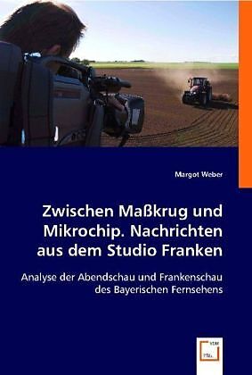 Zwischen Masskrug und Mikrochip. Nachrichten aus dem Studio Franken