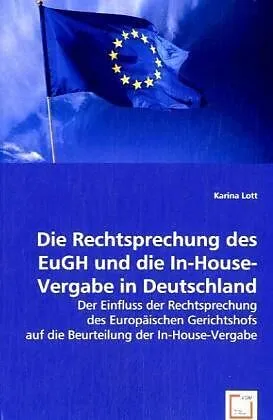 Die Rechtsprechung des EuGH und die In-House-Vergabe in Deutschland