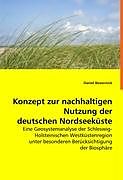 Kartonierter Einband Konzept zur nachhaltigen Nutzung der deutschen Nordseeküste von Daniel Bewernick