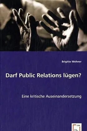Darf Public Relations lügen?