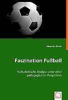 Kartonierter Einband Faszination Fussball von Alexandra Storch