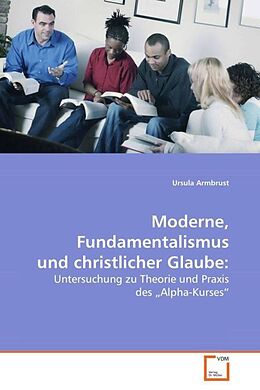 Kartonierter Einband Moderne, Fundamentalismus und christlicher Glaube von Ursula Armbrust