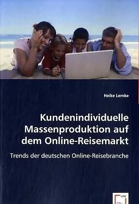Kundenindividuelle Massenproduktion auf dem Online-Reisemarkt