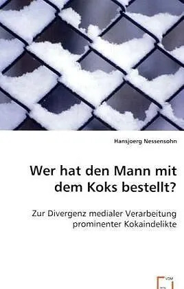 Wer hat den Mann mit dem Koks bestellt?
