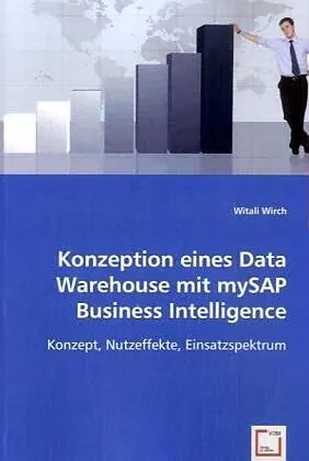 Konzeption eines Data Warehouse mit mySAP Business Intelligence