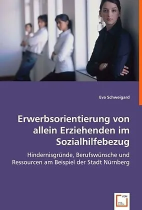 Erwerbsorientierung von allein Erziehenden im Sozialhilfebezug