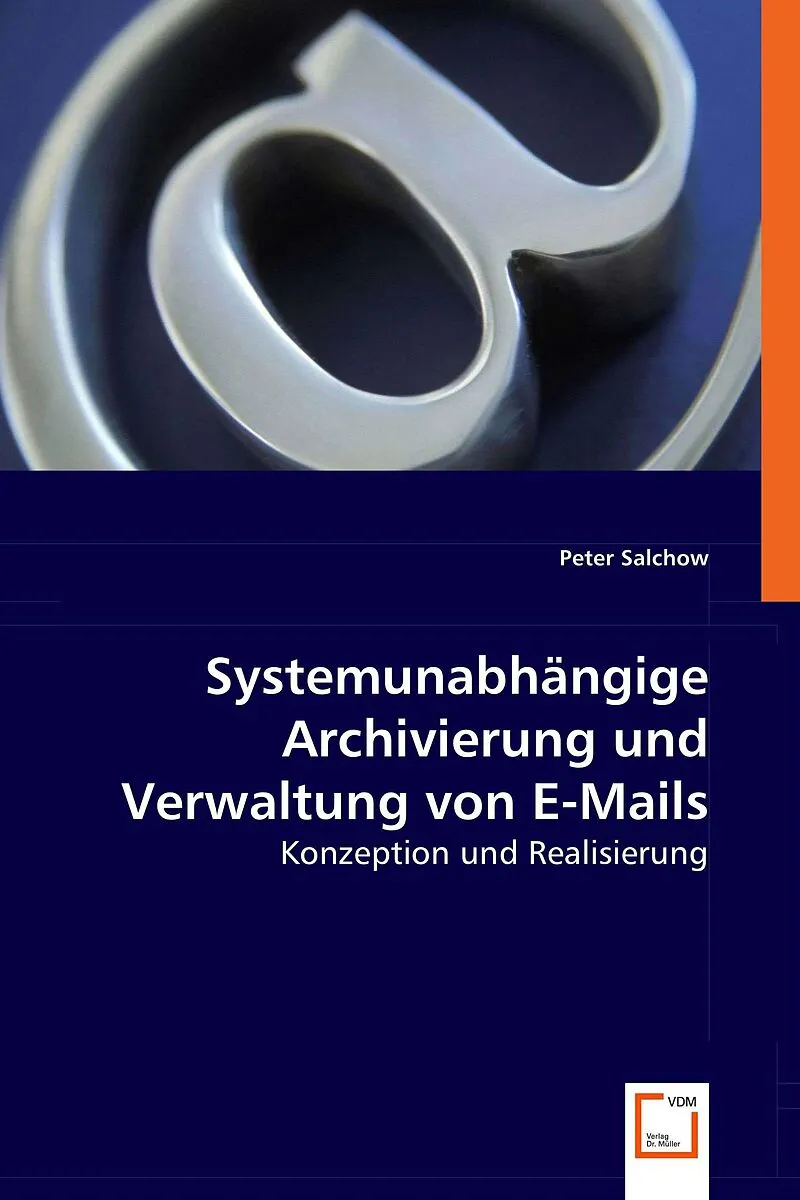 Systemunabhängige Archivierung und Verwaltung von E-Mails