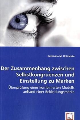 Der Zusammenhang zwischen Selbstkongruenzen und Einstellung zu Marken