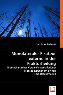Kartonierter Einband Monolateraler Fixateur externe in der Frakturheilung von Florian Streitparth