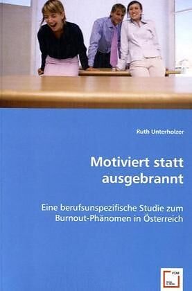 Motiviert statt ausgebrannt