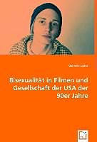 Kartonierter Einband Bisexualität in Filmen und Gesellschaft der USA der 90er Jahre von Gabriele Lajtos