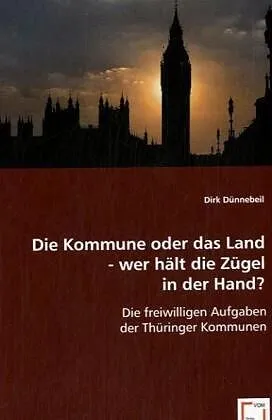 Die Kommune oder das Land - wer hält die Zügel in der Hand?