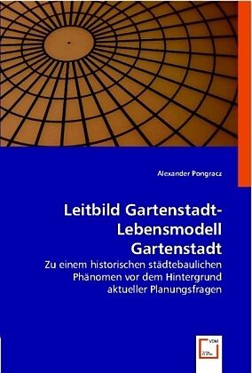 Leitbild Gartenstadt-Lebensmodell Gartenstadt