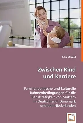 Zwischen Kind und Karriere
