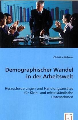 Demographischer Wandel in der Arbeitswelt
