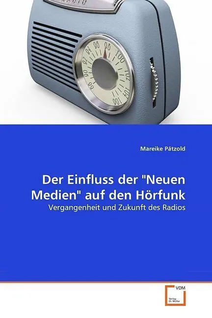 Der Einfluss der "Neuen Medien" auf den Hörfunk
