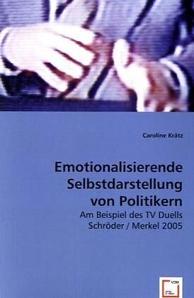 Emotionalisierende Selbstdarstellung von Politikern