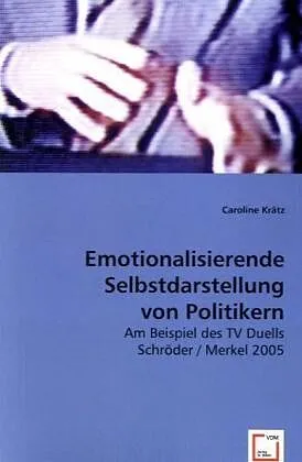 Emotionalisierende Selbstdarstellung von Politikern