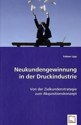 Neukundengewinnung in der Druckindustrie
