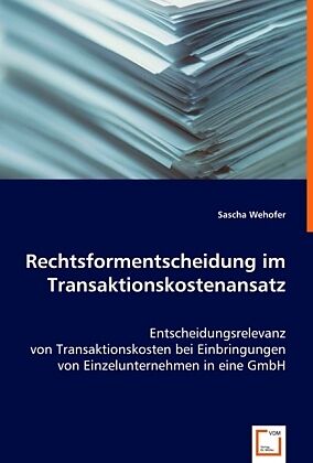 Rechtsformentscheidung im Transaktionskostenansatz