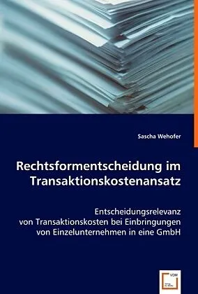 Rechtsformentscheidung im Transaktionskostenansatz