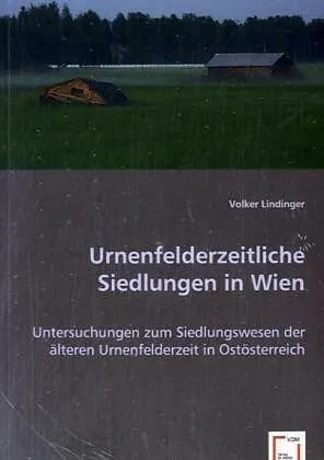 Urnenfelderzeitliche Siedlungen in Wien