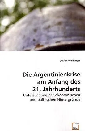 Die Argentinienkrise am Anfang des 21. Jahrhunderts