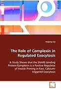 Kartonierter Einband The Role of Complexin in Regulated Exocytosis von Cai Haijiang